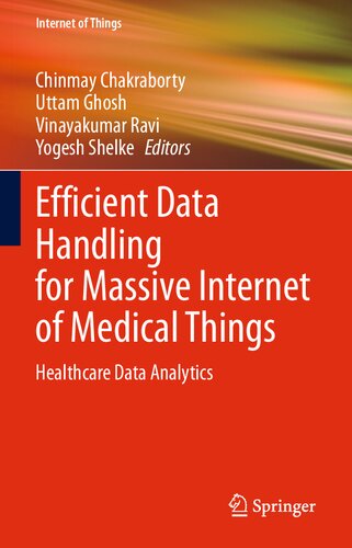 Efficient Data Handling for Massive Internet of Medical Things: Healthcare Data Analytics (Internet of Things)