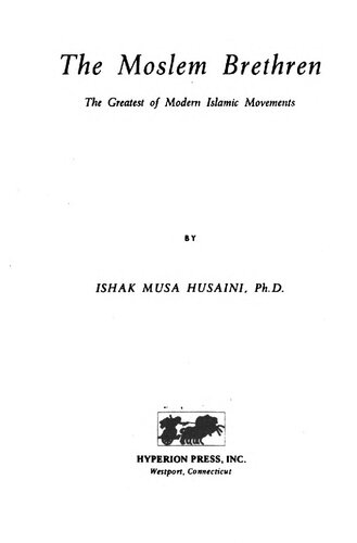 The Moslem Brethren, the greatest of modern Islamic movements