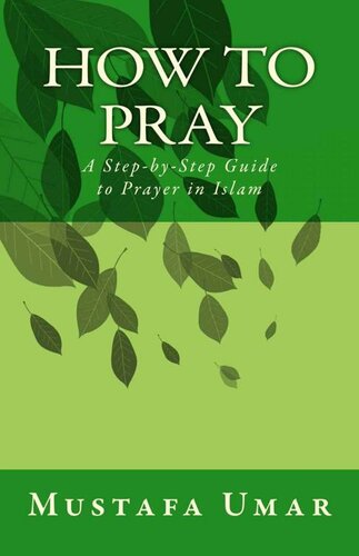 How to Pray: A Step-by-Step Guide to Prayer in Islam