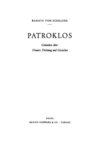 Patroklos: Gedanken über Homers Dichtung und Gestaltung