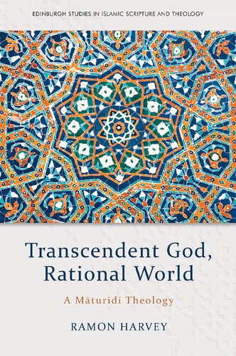 Transcendent God, Rational World: A Maturidi Theology