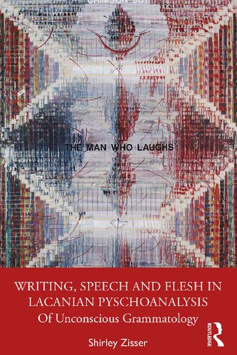 Writing, Speech and Flesh in Lacanian Psychoanalysis: Of Unconscious Grammatology