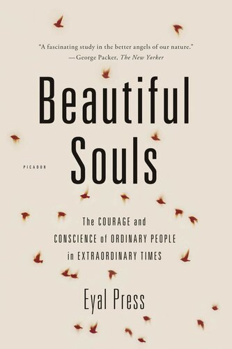 Beautiful Souls: Saying No, Breaking Ranks, and Heeding the Voice of Conscience in Dark Times