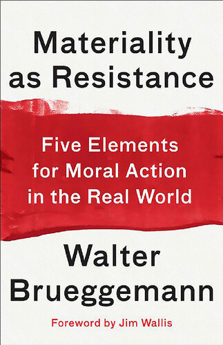 Materiality as Resistance: Five Elements for Moral Action in the Real World