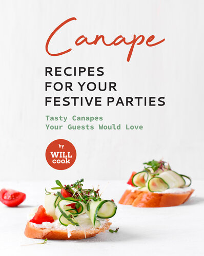 Canape Recipes for Your Festive Parties: Tasty Canapes Your Guests Would Love