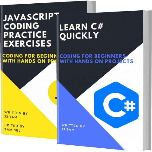 LEARN C# QUICKLY AND JAVASCRIPT CODING PRACTICE EXERCISES: Coding For Beginners