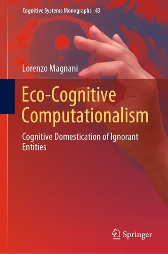 Eco-Cognitive Computationalism: Cognitive Domestication of Ignorant Entities