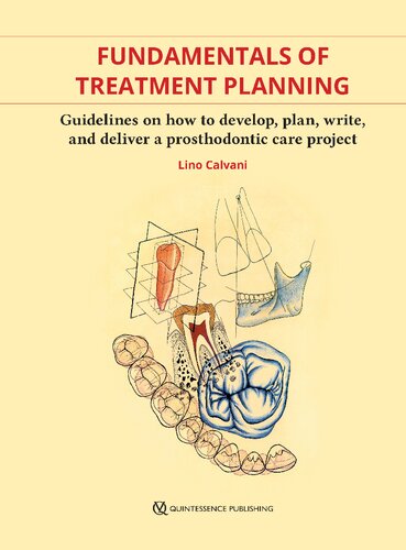 Fundamentals of Treatment Planning: Guidelines on How to Develop, Plan, Write, and Deliver a Prosthodontic Care