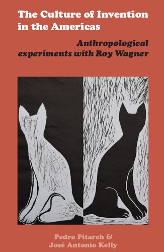 The Culture of Invention in the Americas. Anthropological experiments with Roy Wagner