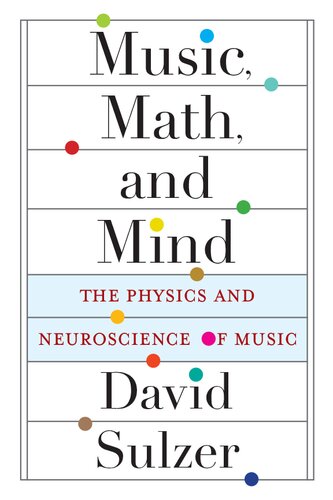 Music, Math, and Mind: The Physics and Neuroscience of Music