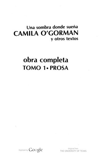 Una Sombra Donde Suena Camila O`Gorman y Otros Textos. Obra Completa 1 (Spanish Edition)