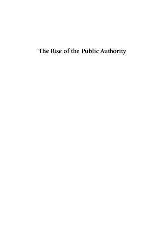 The Rise of the Public Authority: Statebuilding and Economic Development in Twentieth-Century America