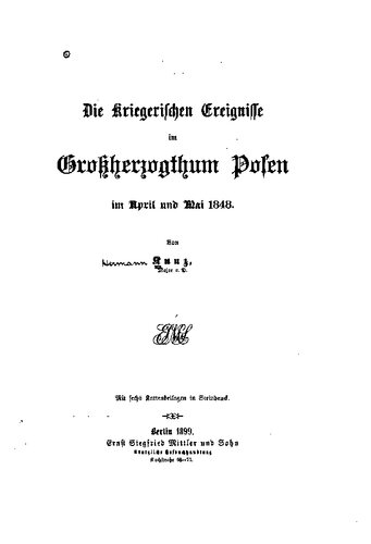 Die kriegerischen Ereignisse im Großherzogtum Posen im April und Mai 1848