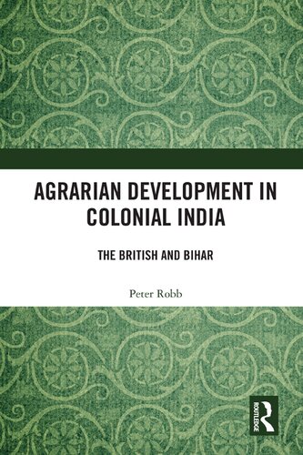 Agrarian Development in Colonial India: The British and Bihar