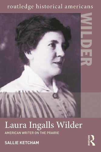 Laura Ingalls Wilder: American Writer on the Prairie