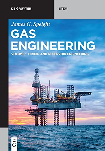 Gas Engineering: Vol. 1: Origin and Reservoir Engineering