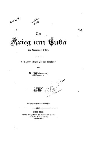 Der Krieg um Cuba im Sommer 1898; nach zuverlässigen Quellen bearbeitet