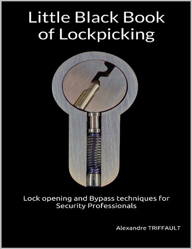 Little Black Book of Lockpicking: Lock Opening and Bypass Techniques for Security Professionals