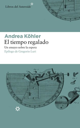 El tiempo regalado. Un ensayo sobre la espera