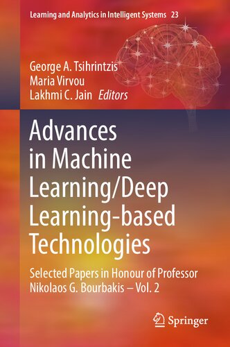 Advances in Machine Learning/Deep Learning-based Technologies: Selected Papers in Honour of Professor Nikolaos G. Bourbakis – Vol. 2 (Learning and Analytics in Intelligent Systems, 23)