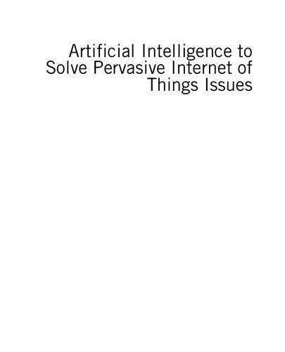 Artificial Intelligence to Solve Pervasive Internet of Things Issues