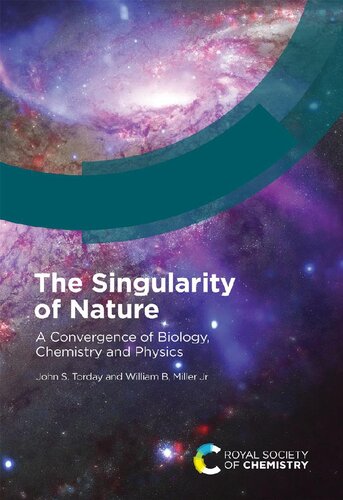 The Singularity of Nature: A Convergence of Biology, Chemistry and Physics