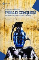 Terra di conquista. ambiente e risorse tra conflitti e alleanze