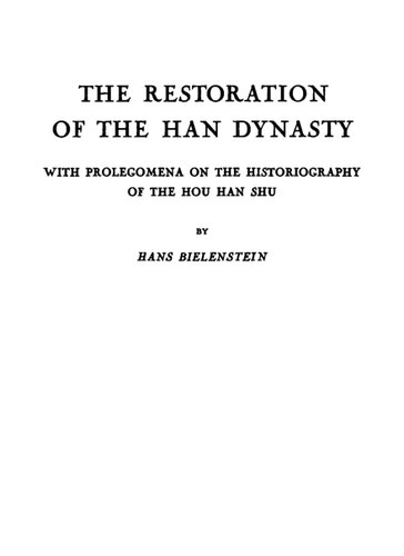 The Restoration of the Han Dynasty: Volume I, With Prolegomena on the Historiography of the Hou Han Shu