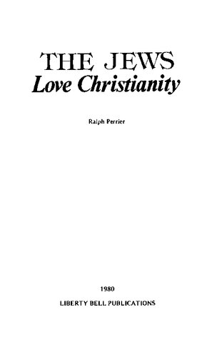 Ralph Perrier, Revilo Oliver - The Jews Love Christianity