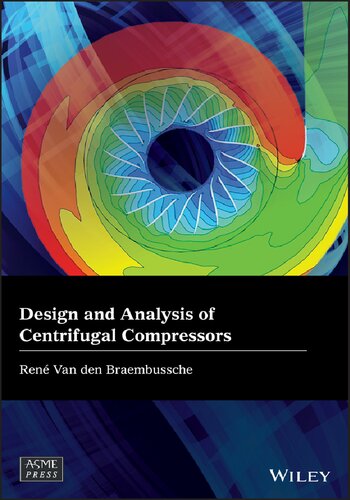 Design and Analysis of Centrifugal Compressors (Wiley-ASME Press Series)