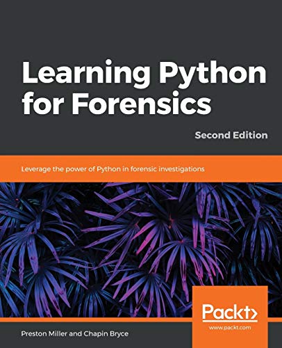 Learning Python for Forensics: Leverage the power of Python in forensic investigations, 2nd Edition. Code