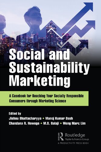 Social and Sustainability Marketing: A Casebook for Reaching Your Socially Responsible Consumers through Marketing Science