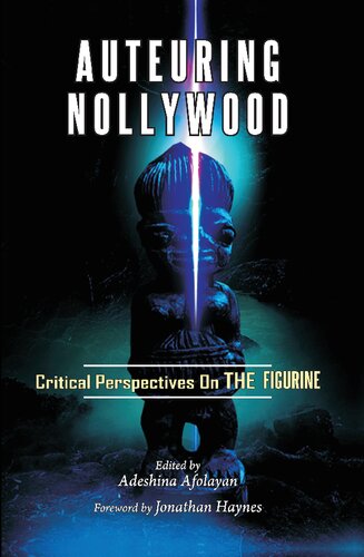 Auteuring Nollywood: Critical Perspectives on The Figurine