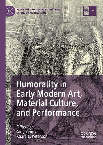 Humorality in Early Modern Art, Material Culture, and Performance