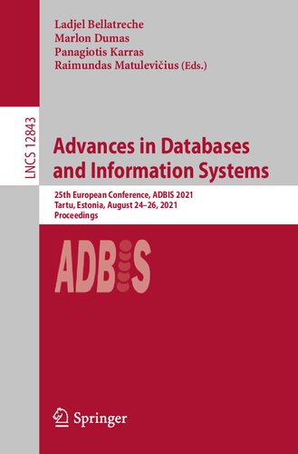 Advances in Databases and Information Systems: 25th European Conference, ADBIS 2021, Tartu, Estonia, August 24–26, 2021, Proceedings