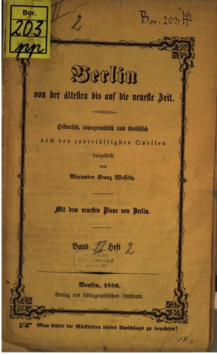 Berlin von der ältesten bis auf die neueste Zeit historisch, topographisch ud statistisch nach den zuverlässigen Quellen