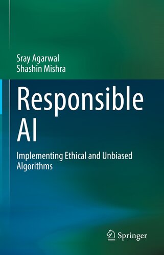 Responsible AI: Implementing Ethical and Unbiased Algorithms