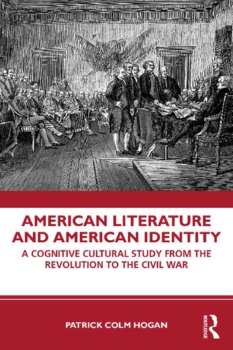 American Literature and American Identity: A Cognitive Cultural Study From the Revolution Through the Civil War