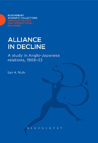 Alliance in Decline: A Study of Anglo-Japanese Relations, 1908-23