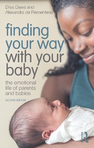 Finding your way with your baby : the emotional life of parents and babies