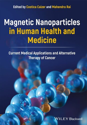 Magnetic Nanoparticles in Human Health and Medicine: Current Medical Applications and Alternative Therapy of Cancer