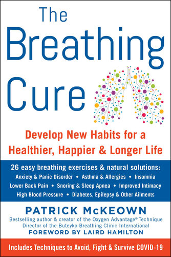 The Breathing Cure: Develop New Habits for a Healthier, Happier, and Longer Life