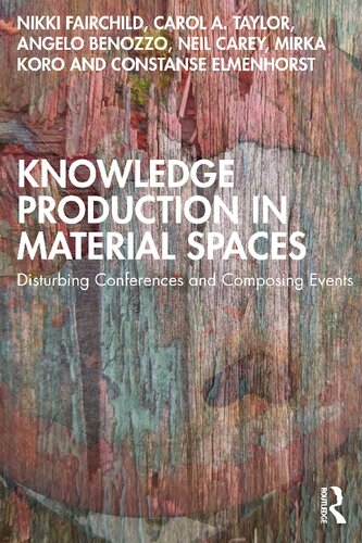 Knowledge Production in Material Spaces: Disturbing Conferences and Composing Events