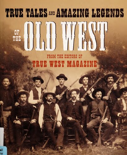 True Tales and Amazing Legends of the Old West