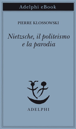 Nietzsche, il politeismo e la parodia