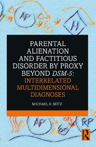 Parental Alienation and Factitious Disorder by Proxy Beyond DSM-5: Interrelated Multidimensional Diagnoses