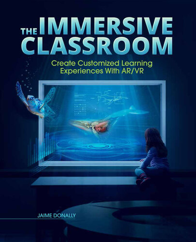 The Immersive Classroom: Create Customized Learning Experiences with AR/VR