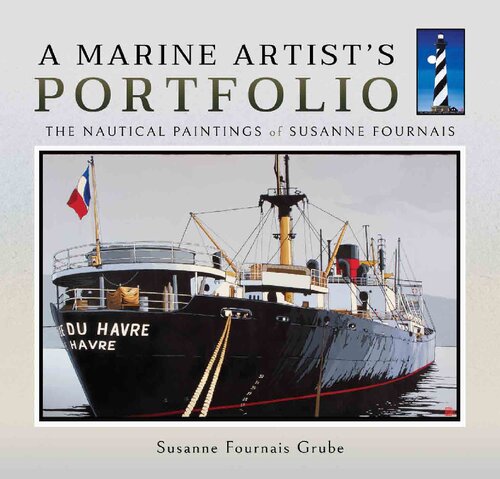 A Marine Artist's Portfolio: The Nautical Paintings of Susanne Fournais