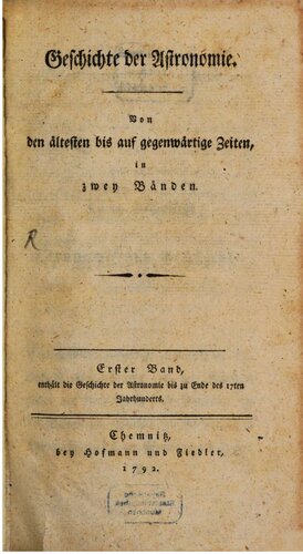 Geschichte der Astronomie. Von den ältesten bis auf gegenwärtige Zeiten, in zwei Bänden