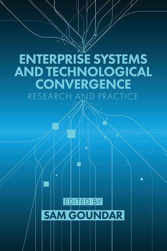 Enterprise Systems and Technological Convergence: Research and Practice